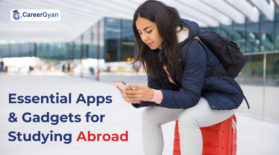 Essential Apps and Gadgets for Studying Abroad